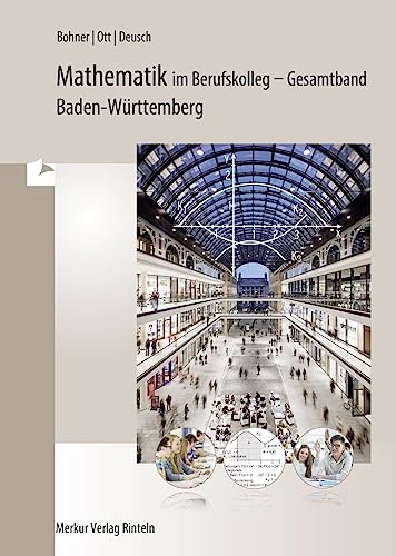 Mathematik im Berufskolleg. Analysis. Baden-Württemberg von MERKUR